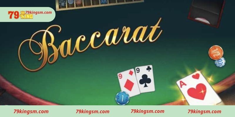 Giới thiệu Baccarat 79king